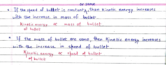 or some If the speed of butter is constanta, than Kinetic energy increases with the increase in mass of bullet. Kinetic energ