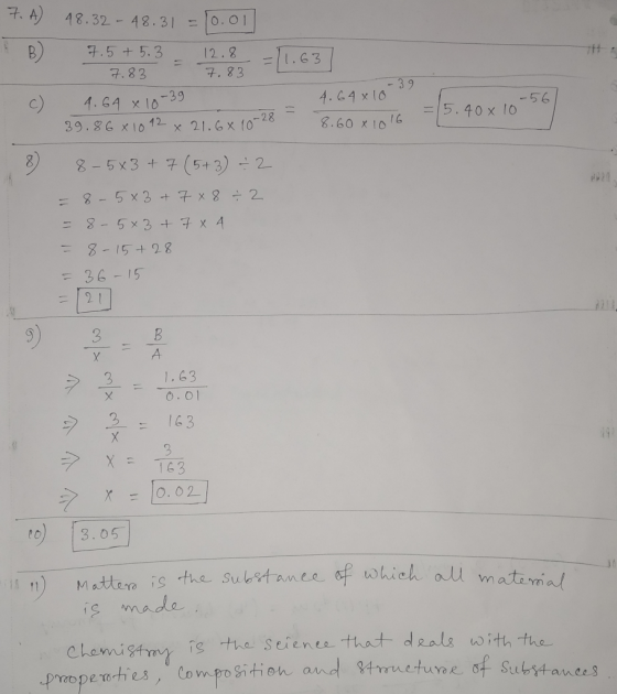 7. A) 48.32 - 48.31 = 0.01 4.6 4x10 -56 8.60 x 10 16 = 15.408 1036 7.5 + 5.3 12.8 7.83 - 7.83 L c) 4.64 x 10-39 39.868 10 12