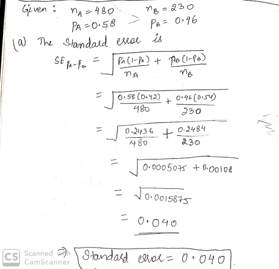 nB = 230 Pe= 0.46 Gi ven : NA = 480 PA =0.58 Standatd esor is (a The SE fr-fo PA (I- Pn) + Pe (l-Po) 0:58 (0.42) 0:46[0154) 4