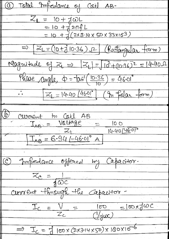 ___ @ Total_mpedance of cooil AB- 2l = 10+7WL = 10 + 200 L =10+(2x3.14 x 50 x 33x103) => 24 = (10 +j10-36) 3 (Rectangular for