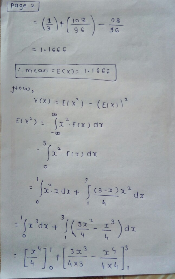 page 2 - 1.1666 mean - €) 1.1666 How, V(X) = E(X) - (E(x))? 00) dx • f(x) dx Ex) = 2x² f(x) dx Sztcx) dx Sezort for xdr + (3