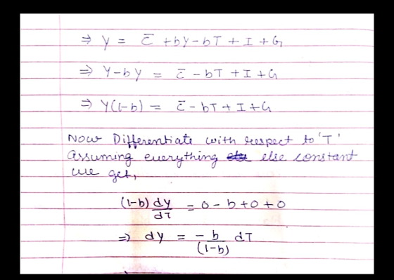 y = thy - 6T + I +G =Y-by = E-bT + I ta - YC6-b) = ē - bT & Ith Now Differentiate with respect to T Assuming everything els
