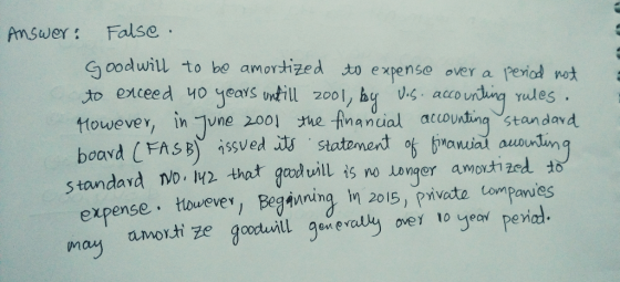 Amswer False oodwill to be amorhized to expense over a pexiod not However, İr vne 2001 the financial accounting Jstan davd bo