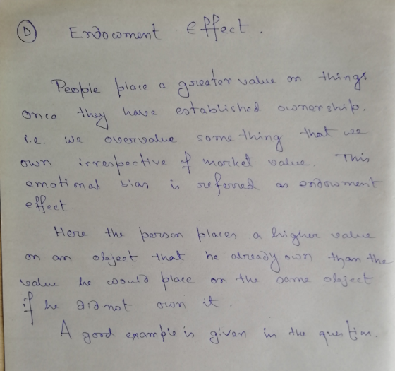 Endowment effect. People place a greator value on things once they have established ownership, .. we overvalue some thing tha