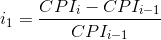 i_1 = \frac{CPI_i-CPI_{i-1}}{CPI_{i-1}}