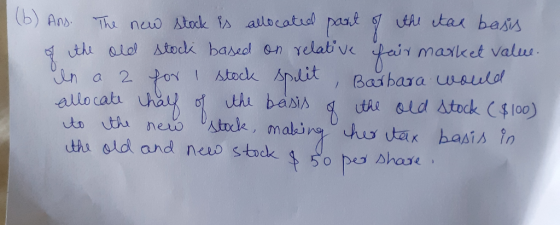 (6) Ans. The new stock is allocated part of the tax basis of the old stock based on relative fair market value. In a 2 for I