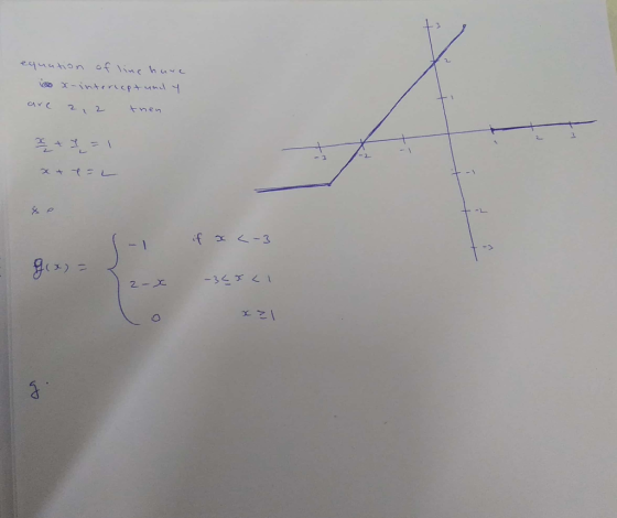 equation of line have 100 x-intercept und y are 2,2 then + I=1 x + y= YA L if x <-3 2 -x x²