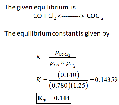 The given equilibrium is CO + Cl2 <---------> COCI2 The equilibrium constant is given by K = Pcocia Рco xpсі, (0.140) (0.780)