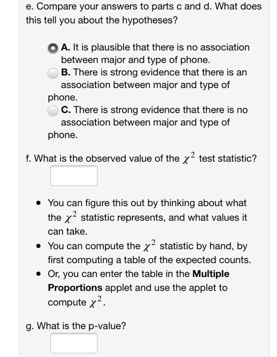 e. Compare your answers to parts c and d. What does this tell you about the hypotheses? A. It is plausible that there is no a