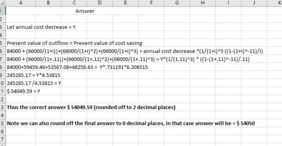 A B C D Answer I 3 Let annual cost decrease = Y 5 Present value of outflow = Present value of cost saving 5 84000 + (66000/(1