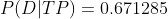P(DTP) = 0.671285