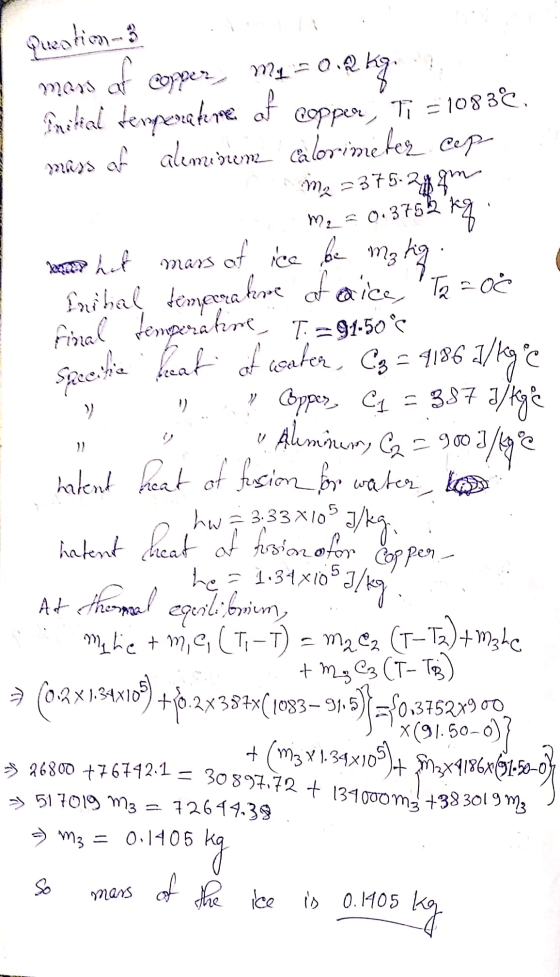 m2 = 0.3752 hatent heat at forsiona kg, quations mess of copper, ma-0.2 kg inilial temperedere of copper, Ti = 1083€. ass of