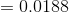 = 0.0188