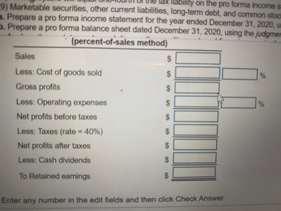 C ururule dx ilability on the pro forma incomes 9) Marketable securities, other current liabilities, long-term debt, and comm
