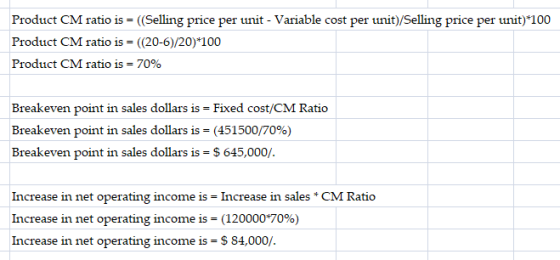Product CM ratio is - ((Selling price per unit - Variable cost per unit)/Selling price per unit)*100 Product CM ratio is = ((