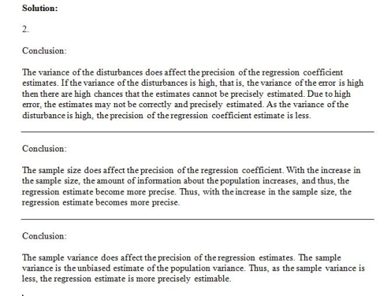 Solution 2. Conclusion The variance of the disturbances does affect the precision of the regression coefficient estimates. If