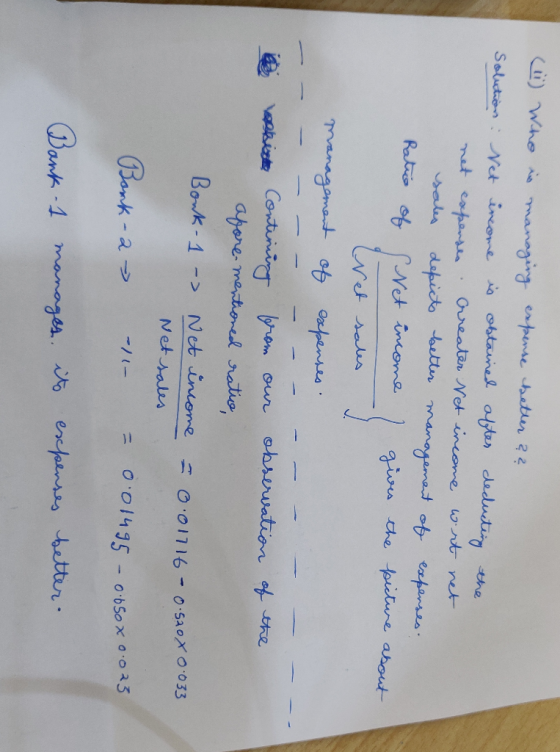 (1) Who in managing expense better ?? Solution. Net income is obtained after deducting the net expenses Crreater Net income w