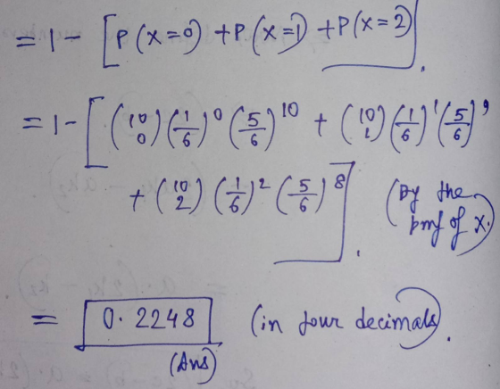= 1- [P(x=0) +P(x =D +P(x=2) --[(0)4+)* (33 + (1999 +(2) (+)?( By the bol of x 0 2248 (in four decimale. (Aus)