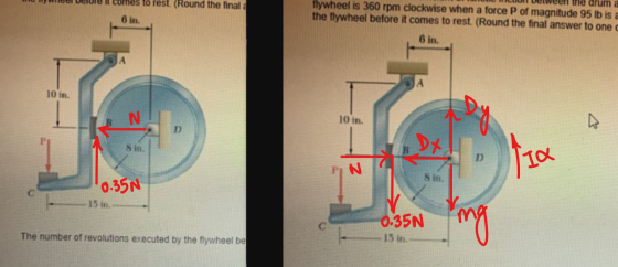 the drum a mes to rest. (Round the finala 6 in. flywheel is 360 rpm clockwise when a force P of magnitude 95 lb is a the flyw