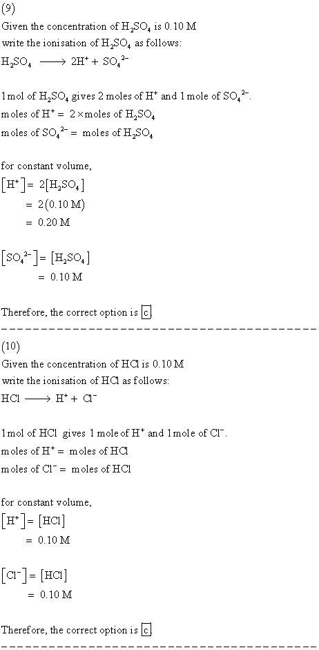 (9) Given the concentration of HSO, is 0.10 M write the ionisation of HSO as follows: 4 HSO 2H*SO 2 1mol of HSO gives 2 moles