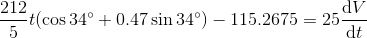 \frac{212}{5}t(\cos34\degree+0.47\sin34\degree)-115.2675=25\frac{\mathrm{d} V}{\mathrm{d} t}