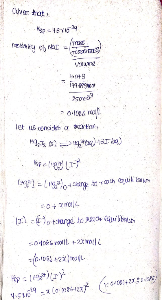 Guven that • Ksp = 4,541029 moldsity of NOI mous mass Volume 4,079 149.899/mol 250xjö? 2 0.1086. mOul2 let us consides a Beac