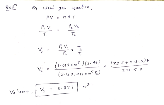 solh By ideal gas equation, - PV = nRT 쀼 쓸 보푸 (1013 xo ) (2-46)133 G + 27315) K | (3·1S x 100 310S P ) 273.15 K 33 0.877 e .