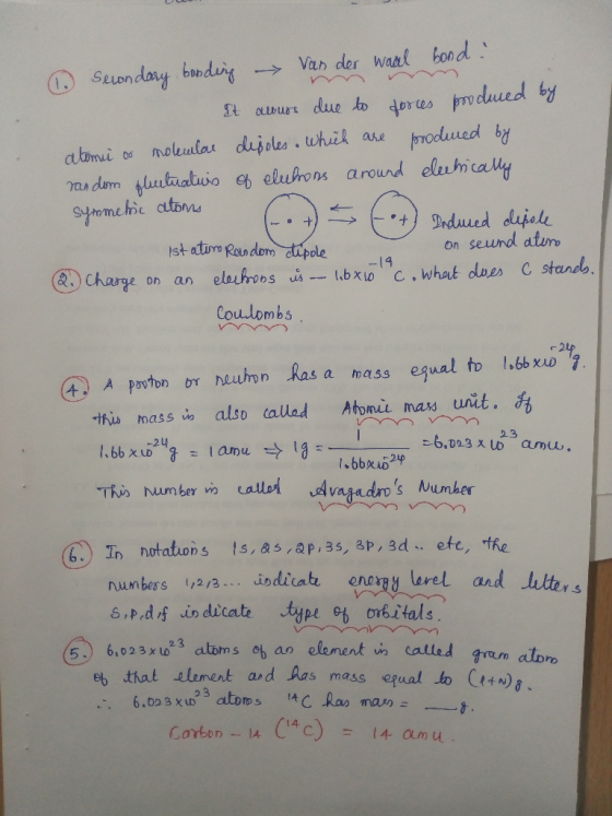 Secondary bonding - Van der waal bond : It alours due to forces produced by atomie o nolemlar dipoles which are produced by r