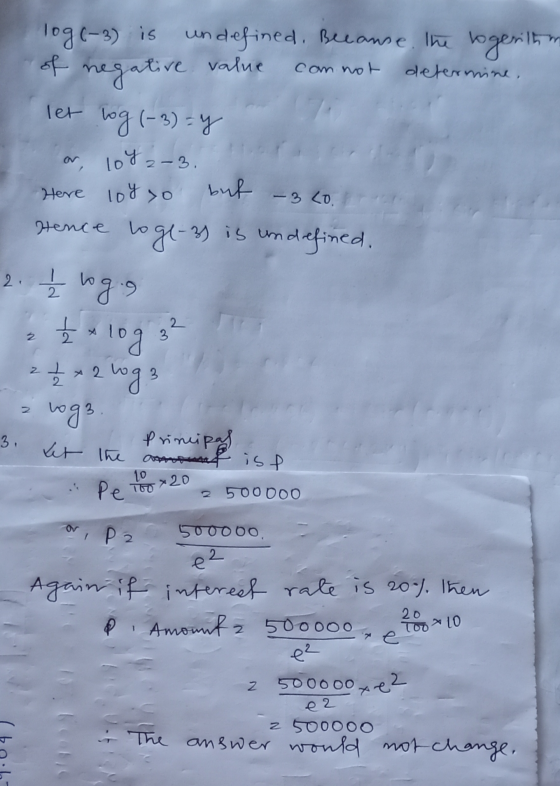 log (-) is undefined. Because the logerithm of negative value com not determine, or, but -320. let log (-3)=4 10 Y 2-3. Here