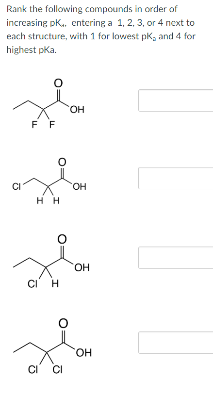 Rank the following compounds in order of increasing pKa, entering a 1, 2, 3, or 4 next to each structure, with 1 for lowest p