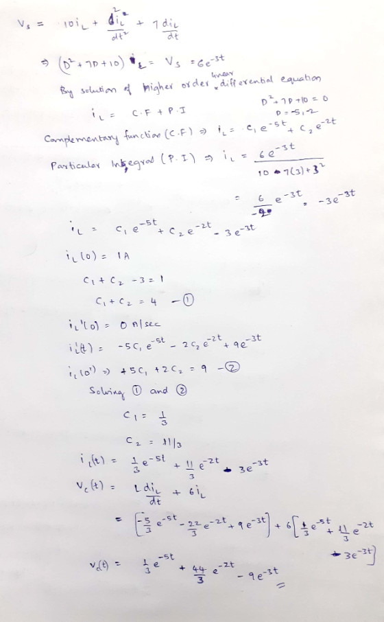 VAY Vo = point dit + 1 die (+ 10 +10) = Vs +6e3 By solution of higher order differential equation. +7 +10=0 LE CF + P.I Compl