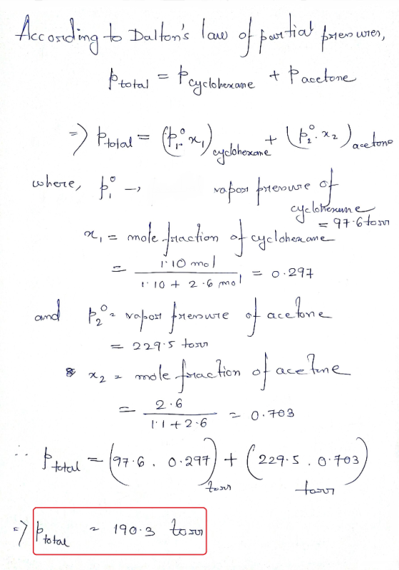 IN acetone - a cyclohesume = 97.6 tos l i i According to Dallens law of partial preso ures, Proton = Peyebilscene + Pocetone