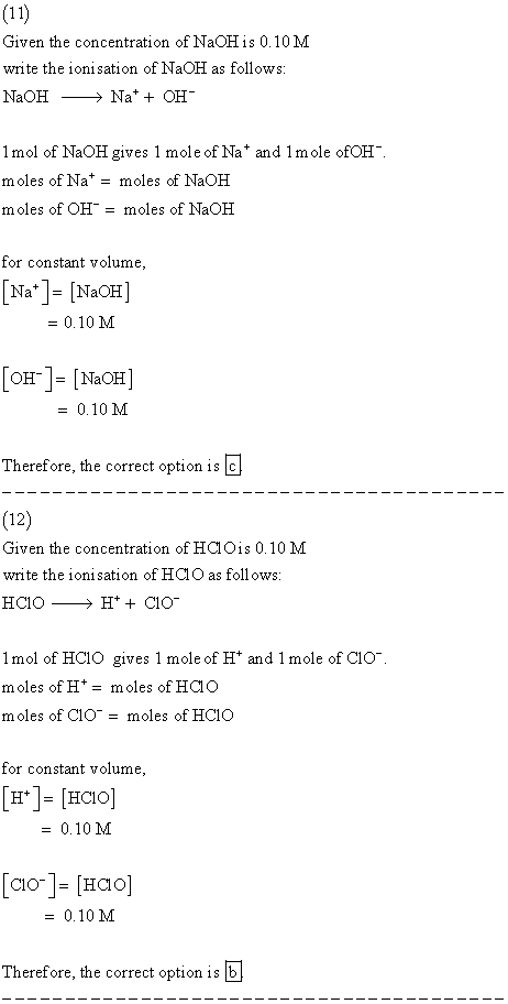 (11) Given the concentration of NaOH is 0.10 M write the ionisation of NaOH as follows Na OH NaOH 1mol of NaOH gives 1 mole o