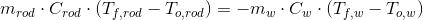 mrod · Crod · (Tf,rod - Torod) = -mw.cw . (Tfw – Tow)