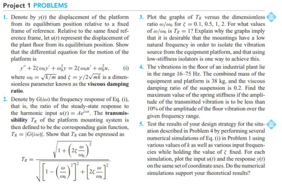 Project 1 PROBLEMS 1. Denote by y(t) the displacement of the platform from its equilibrium position relative to a fixed frame