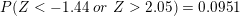 \small P(Z< -1.44 \ or \ Z>2.05)=0.0951