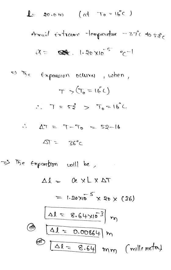 20.0m (at To -18°C) Annual fxtreame temporcefone - 37c to 5 $c = ora de la 20x10-5 oC-| a) The Expansion oclures , when , T >