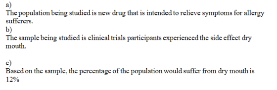 a) The population being studied is new sufferers b) The sample being studied is clinical trials participants experienced the
