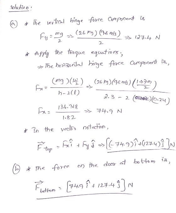 solution: ② (26kg) (9.8 ml) - 127.4 N * The vertical hinge force component is 1. Fu = mg (26kg) (9.8 mis) 2 * Apply the tooqu