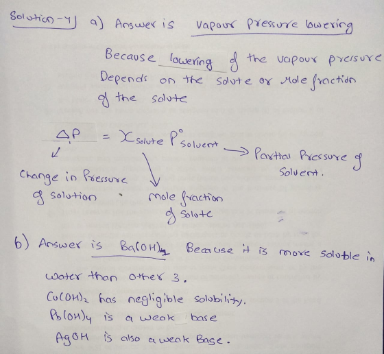 Solution-y) a) Answer is Vapour pressure lowering Because lowering Depends on the solute of the vapour pressure solute of Mol