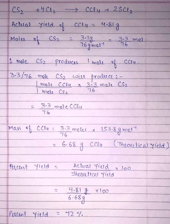 CS₂ +4 Ch c ly + 2SC22 Actual yield of caly = 4.819. Moles of CS2 = 33907 - 33 mer 169m017 1 mole CS2 produces I mole of caly