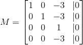 M 1 0 -3 10 0 1 -3 0 = lo 0 1 0 0 0-30