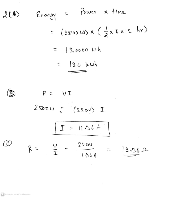 2(A) Power x time Energy = (2500 W) x (&x8x12 hr) | 20000 wh 120 kwh 11 In morso (220V) I I = 11:36 A © 220V R Hlc . 19.362