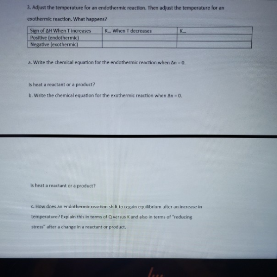 3. Adjust the temperature for an endothermic reaction. Then adjust the temperature for an exothermic reaction. What happens?