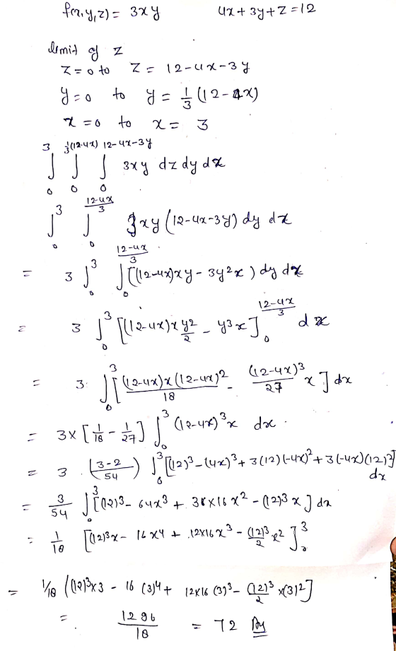 fracy, z)= 3x4 42+ 3y+z=12 limit of z Z=0 to 7= 12-ux-3y y =o to y = 1/2 (12-4X) *=0 to x= 3 3 3(12-4X) 12-47-37 J J J sxy dz