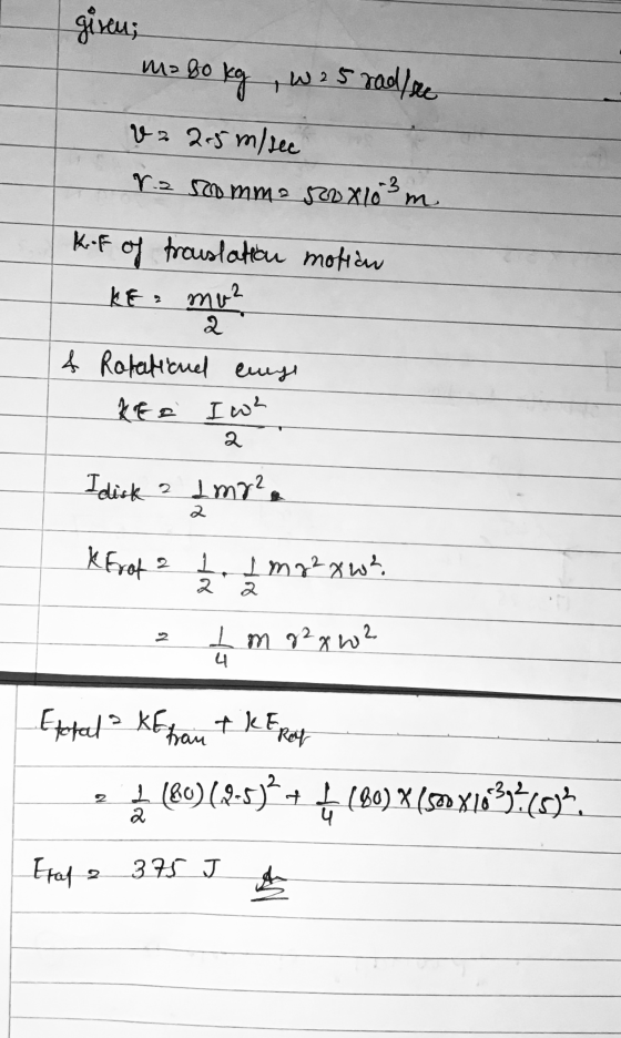 gireu; m= 80 kg , w 25 rad/see va 2.5 m/sec ra somma 500 810² m KoF of trauslation motion mu? & Rotaticul enye kta mu? KER I
