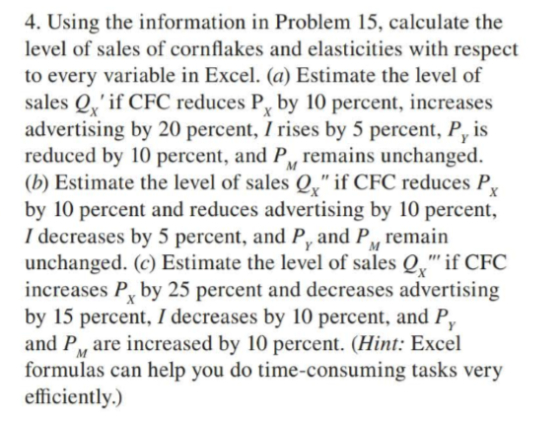 4. Using the information in Problem 15, calculate the level of sales of cornflakes and elasticities with respect to every var