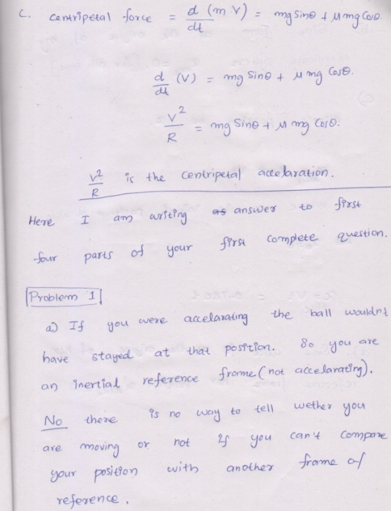 c. contripetal force = d (mr) = mg sine + Mmg Core. d (V) = mg sino + u mg cose. = = mg Sine + m mg coso. w? is the centripet