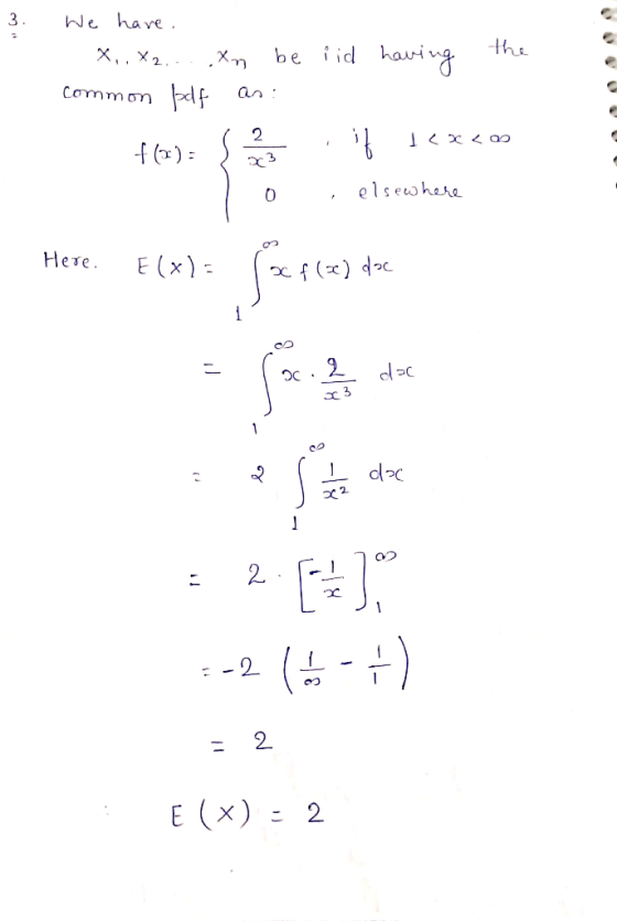 3. We have. - X,,,,...xn be iid having the common polf as: f(w): <x<cs il 1 x 200 f(): I elsewhere Here. Here. E(x) = fallel