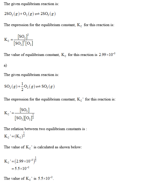 The given equilibrium reaction is 2SO2 (g)+02(g)=2SO3 (g) The expression for the equilibrium constant, Kc for this reaction i
